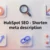 HubSpot SEO – Shorten meta description