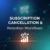 Subscription Cancellation & Retention Workflows