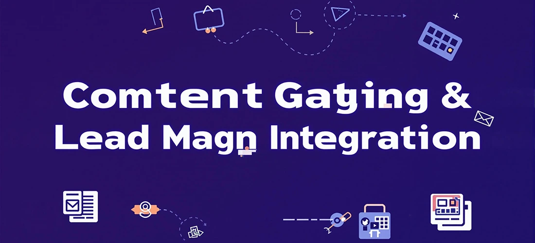 Content Gating & Lead Magnet Integration