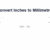 Convert Inches to Millimetre
